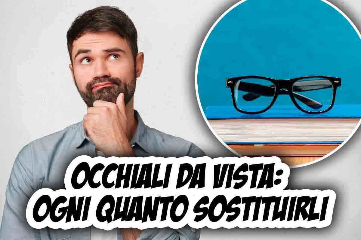quando sostituire gli occhiali da vista